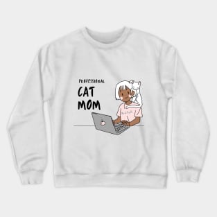 Professional Cat Mom Crewneck Sweatshirt